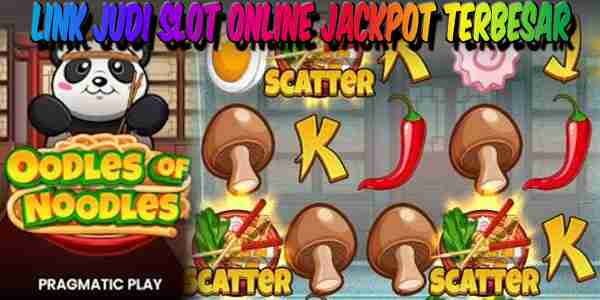 Link Judi Slot Online Terbaik dan Terpercaya Jackpot Terbesar Oodles of Noodles