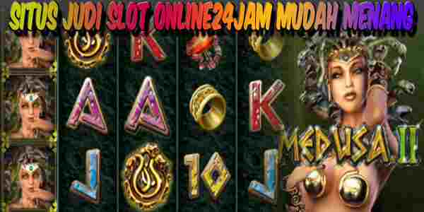 Situs Judi Slot Online24Jam Gacor Terbaik Terpercaya Mudah Menang Medusa 2